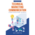 Technical Marketing Communication: A Guide to Writing, Design, and Delivery - Paperback