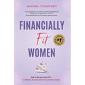 Financially Fit Women: How to be your own CFO: Confident, Focused and On top of your money - Paperback