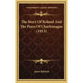 The Story Of Roland And The Peers Of Charlemagne (1913) - Hardcover