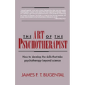 The Art of the Psychotherapist: How to Develop the Skills That Take Psychotherapy Beyond Science - Paperback