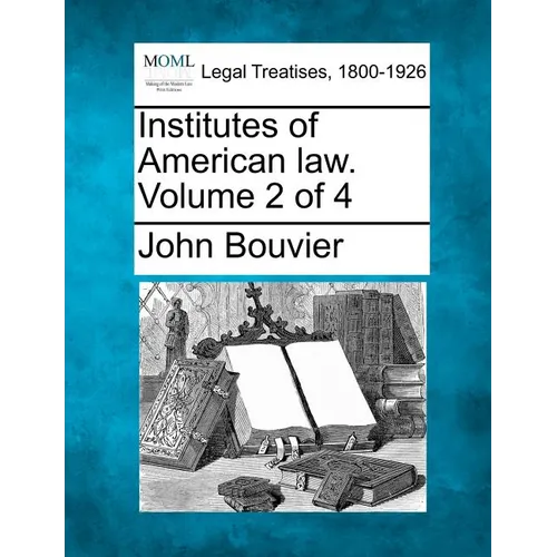 Institutes of American law. Volume 2 of 4 - Paperback