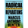 Radical Reparations: Healing the Soul of a Nation - Paperback