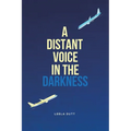 A Distant Voice in the Darkness - Paperback
