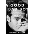 A Good Bad Boy: Luke Perry and How a Generation Grew Up - Hardcover
