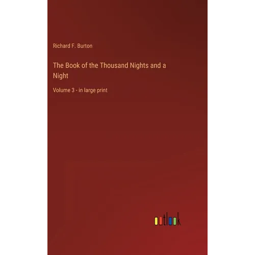 The Book of the Thousand Nights and a Night: Volume 3 - in large print - Hardcover