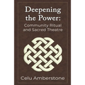 Deepening the Power: Community Ritual and Sacred Theatre - Paperback