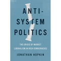 Anti-System Politics: The Crisis of Market Liberalism in Rich Democracies - Hardcover