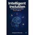Intelligent Inclusion: Designing accessible future with AI - Paperback