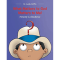 What Matters to God Matters to Me!: Honesty & Obedience - Paperback