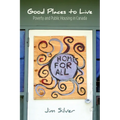 Good Places to Live: Poverty and Public Housing in Canada - Paperback