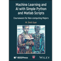 Machine Learning and AI with Simple Python and MATLAB Scripts: Courseware for Non-Computing Majors - Hardcover
