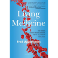 Living Medicine: Don Thomas, Marrow Transplantation, and the Cell Therapy Revolution - Hardcover