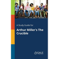 A Study Guide for Arthur Miller's The Crucible - Paperback