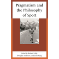 Pragmatism and the Philosophy of Sport - Paperback