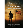 Proud American: The Migrant, Soldier, and Agent - Paperback