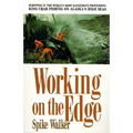 Working on the Edge: Surviving in the World's Most Dangerous Profession: King Crab Fishing on Alaska's High Seas - Paperback