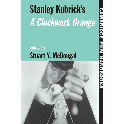 Stanley Kubrick's a Clockwork Orange - Hardcover
