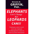 Elephants Can't Change but Leopards Can!!! - Paperback