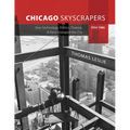 Chicago Skyscrapers, 1934-1986: How Technology, Politics, Finance, and Race Reshaped the City - Hardcover