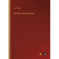 Half Hours at the Sea-Side - Paperback