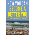 How You Can Become a Better You - Paperback