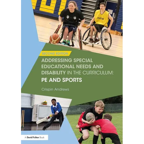 Addressing Special Educational Needs and Disability in the Curriculum: Pe and Sports - Paperback