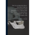The Illustrated Self-Instructor in Phrenology and Physiology, With One Hundred Engravings, and a Chart of the Character - Paperback