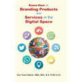 Know-How of Branding Products and Services in the Digital Space - Hardcover