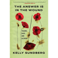 The Answer Is in the Wound - Hardcover