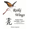 Reiki Wings, Student Notes Usui Reiki - Level I: Companion notes to Reiki Wings Teacher's Handbook - Paperback