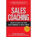 Sales Coaching: Making the Great Leap from Sales Manager to Sales Coach - Hardcover