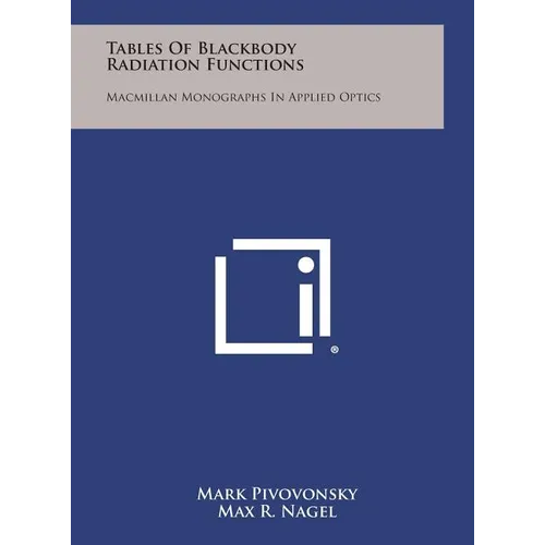 Tables of Blackbody Radiation Functions: MacMillan Monographs in Applied Optics - Hardcover