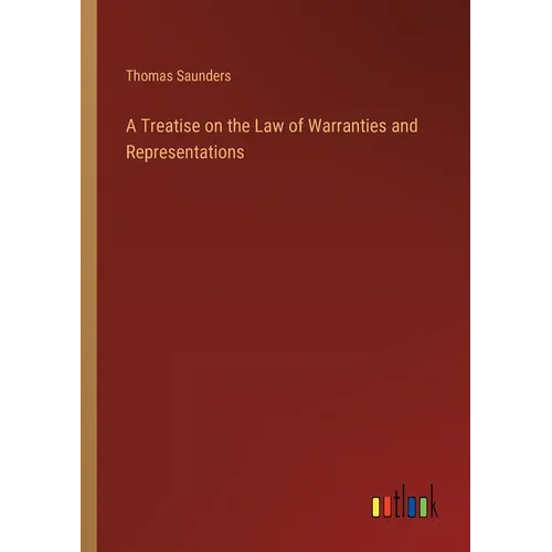 A Treatise on the Law of Warranties and Representations - Paperback