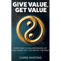 Give Value, Get Value - Paperback