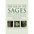 The Age of the Sages: The Axial Age in Asia and the Near East - Paperback