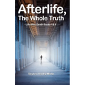 Afterlife, The Whole Truth: Life After Death Books I & II - Paperback