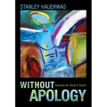 Without Apology: Sermons for Christ's Church - Paperback