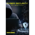 Cyber Security for Beginners: How to Become a Cybersecurity Professional Without a Technical Background (2022 Guide for Newbies) - Paperback