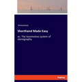 Shorthand Made Easy: or, The locomotive system of stenography - Paperback