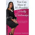 You Can Have It! It's Possible! Healthy Relationships - Paperback