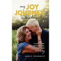 My Joy Journey with Amy: A Love Story Through Life, Loss, Grief and Healing - Hardcover