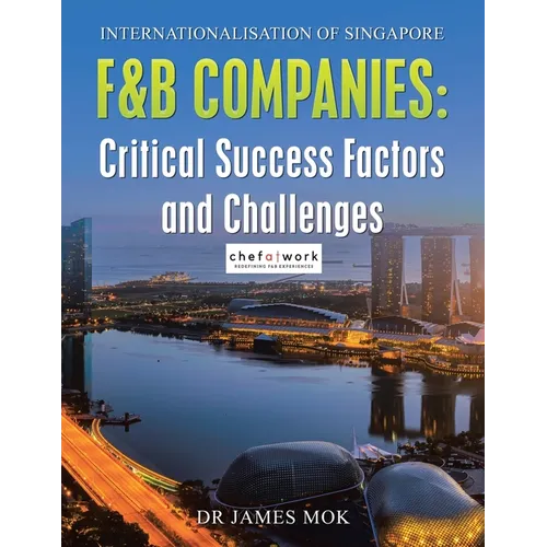 Internationalisation of Singapore F&B Companies: Critical Success Factors and Challenges - Paperback