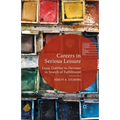 Careers in Serious Leisure: From Dabbler to Devotee in Search of Fulfilment - Paperback