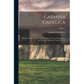 Carmina Gadelica: Hymns and Incantations With Illustrative Notes on Words, Rites, and Customs, Dying and Obsolete - 1900; Volume 1 - Paperback