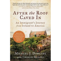 After the Roof Caved in: An Immigrant's Journey from Ireland to America - Paperback