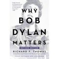 Why Bob Dylan Matters, Revised Edition - Paperback