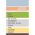 The Form of a City Changes Faster, Alas, Than the Human Heart: One Hundred Fifty Poems (1991-1998) - Paperback