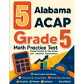 5 Alabama ACAP Grade 5 Math Practice Tests: Proven Practice for Top Scores with Detailed Explanations - Paperback