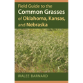 Field Guide to the Common Grasses of Oklahoma, Kansas, and Nebraska - Paperback