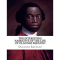 The Interesting Narrative of The Life of Olaudah Equiano: Gustavus Vassa--The African - Paperback